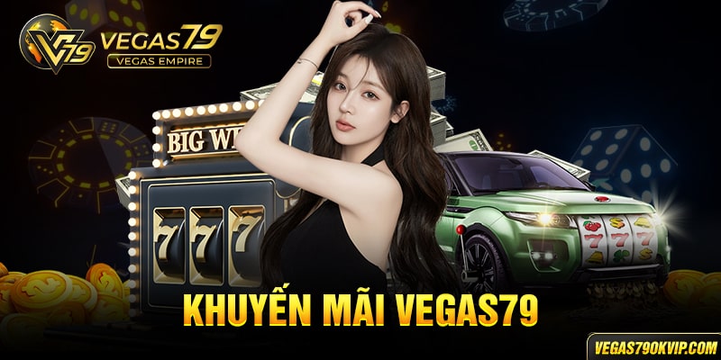 Khuyến mãi vegas79