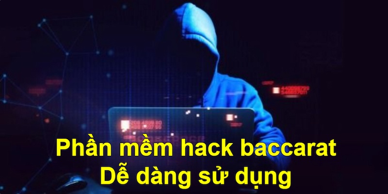 Ứng dụng hack Baccarat thường có giao diện thân thiện